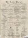 Burnley Advertiser Saturday 11 September 1869 Page 1