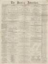Burnley Advertiser Saturday 18 December 1869 Page 1