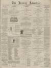 Burnley Advertiser Saturday 13 April 1872 Page 1