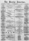 Burnley Advertiser Saturday 20 April 1878 Page 1
