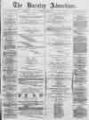 Burnley Advertiser Saturday 25 May 1878 Page 1
