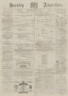 Burnley Advertiser Saturday 28 February 1880 Page 1