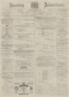 Burnley Advertiser Saturday 27 March 1880 Page 1