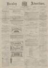 Burnley Advertiser Saturday 29 May 1880 Page 1