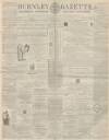 Burnley Gazette Saturday 09 April 1864 Page 1