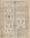 Burnley Gazette Saturday 28 January 1865 Page 1