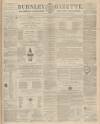 Burnley Gazette Saturday 11 February 1865 Page 1