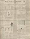 Burnley Gazette Saturday 29 April 1865 Page 1
