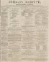 Burnley Gazette Saturday 09 February 1867 Page 1