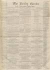 Burnley Gazette Saturday 09 November 1867 Page 1