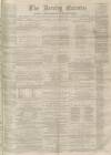 Burnley Gazette Saturday 30 November 1867 Page 1