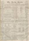 Burnley Gazette Saturday 21 December 1867 Page 1