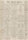 Burnley Gazette Saturday 25 January 1868 Page 1