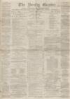 Burnley Gazette Saturday 21 March 1868 Page 1