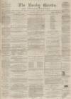 Burnley Gazette Saturday 04 July 1868 Page 1