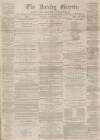 Burnley Gazette Saturday 12 December 1868 Page 1
