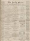 Burnley Gazette Saturday 30 January 1869 Page 1