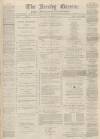Burnley Gazette Saturday 20 February 1869 Page 1