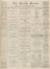 Burnley Gazette Saturday 27 February 1869 Page 1