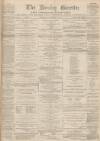 Burnley Gazette Saturday 11 December 1869 Page 1
