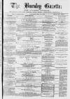 Burnley Gazette Saturday 14 May 1870 Page 1