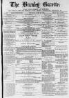 Burnley Gazette Saturday 30 July 1870 Page 1