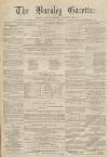 Burnley Gazette Saturday 28 January 1871 Page 1