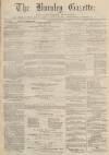 Burnley Gazette Saturday 15 April 1871 Page 1