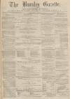 Burnley Gazette Saturday 29 April 1871 Page 1
