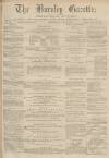 Burnley Gazette Saturday 29 July 1871 Page 1