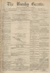 Burnley Gazette Saturday 02 December 1871 Page 1