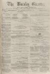 Burnley Gazette Saturday 25 December 1875 Page 1
