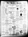 Burnley Gazette Saturday 12 September 1885 Page 1