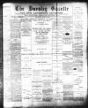Burnley Gazette Wednesday 25 April 1888 Page 1