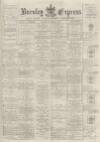 Burnley Express Saturday 19 April 1879 Page 1