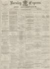 Burnley Express Saturday 08 July 1882 Page 1
