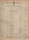 Burnley Express Wednesday 31 August 1887 Page 1