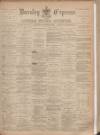 Burnley Express Saturday 22 October 1887 Page 1