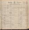 Burnley Express Saturday 14 April 1888 Page 1