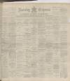 Burnley Express Saturday 13 October 1888 Page 1