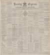 Burnley Express Saturday 09 April 1892 Page 1