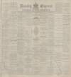 Burnley Express Saturday 21 February 1891 Page 1