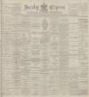 Burnley Express Wednesday 15 April 1891 Page 1