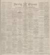 Burnley Express Saturday 14 May 1892 Page 1