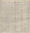 Burnley Express Saturday 29 April 1893 Page 1