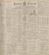 Burnley Express Saturday 14 July 1900 Page 1