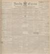 Burnley Express Wednesday 30 April 1902 Page 1