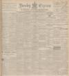 Burnley Express Wednesday 28 May 1902 Page 1