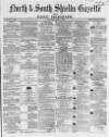 Shields Daily Gazette Saturday 15 April 1865 Page 1