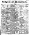 Shields Daily Gazette Thursday 04 February 1869 Page 1